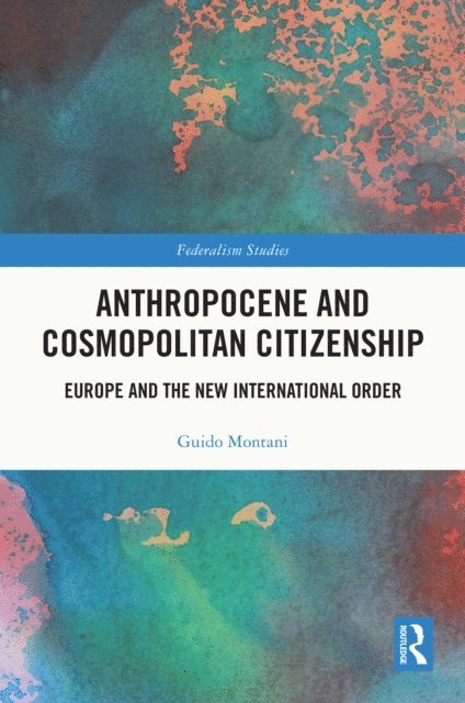 Guido Montani - Anthropocene and Cosmopolitan Citizenship, E-bok