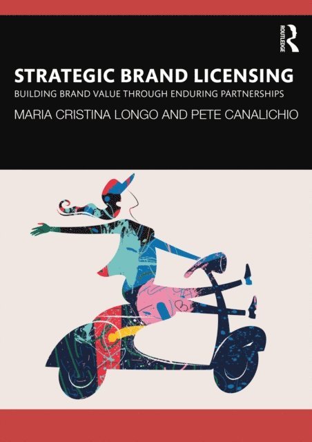 Pete Canalichio, Maria Cristina Longo - Strategic Brand Licensing, E-bok