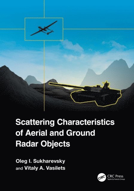 Vitaly A. Vasilets, Oleg I. Sukharevsky - Scattering Characteristics of Aerial and Ground Radar Objects, E-bok. Tillgänglighet: Lägg i varukorg