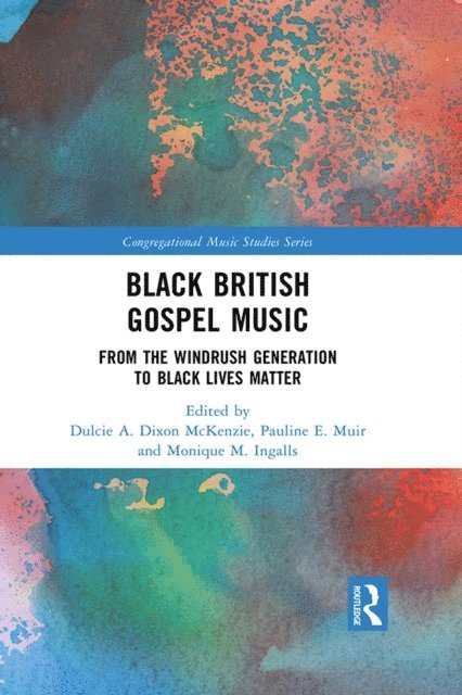 Monique M. Ingalls, Pauline E. Muir, Dulcie A. Dixon McKenzie - Black British Gospel Music, E-bok