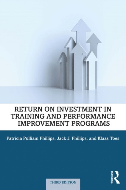 Klaas Toes, Jack J. Phillips, Patricia Pulliam Phillips - Return on Investment in Training and Performance Improvement Programs, E-bok