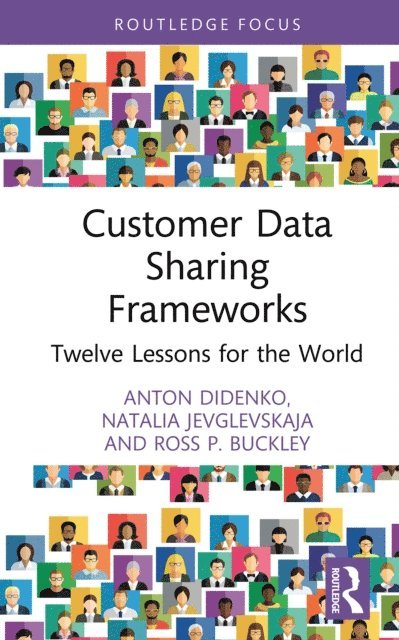 Ross P. Buckley, Natalia Jevglevskaja, Anton Didenko - Customer Data Sharing Frameworks, E-bok