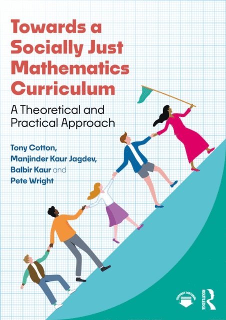 Pete Wright, Balbir Kaur, Manjinder Kaur Jagdev, Tony Cotton - Towards a Socially Just Mathematics Curriculum, E-bok