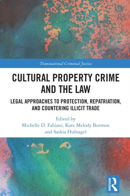 Saskia Hufnagel, Kate Melody Burmon, Michelle D. Fabiani - Cultural Property Crime and the Law, E-bok
