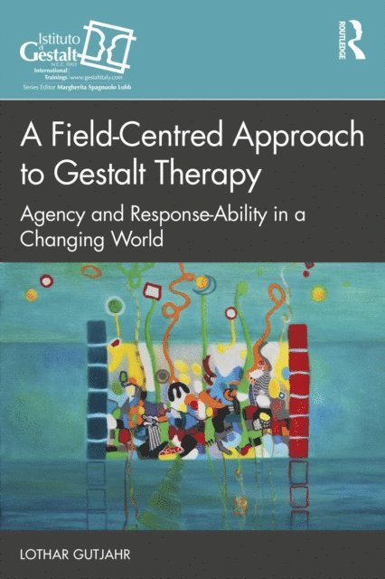 Lothar Gutjahr - Field-Centred Approach to Gestalt Therapy, E-bok