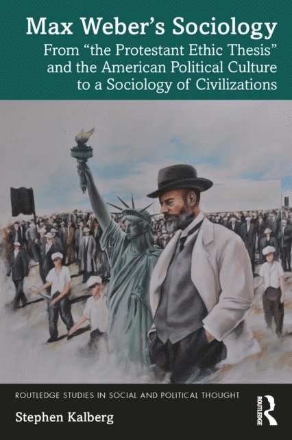 Stephen Kalberg - Max Weber's Sociology, E-bok