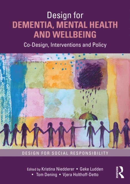 Vjera Holthoff-Detto, Tom Dening, Geke Ludden, Kristina Niedderer - Design for Dementia, Mental Health and Wellbeing, E-bok