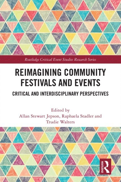 Trudie Walters, Raphaela Stadler, Allan Stewart Jepson - Reimagining Community Festivals and Events, E-bok