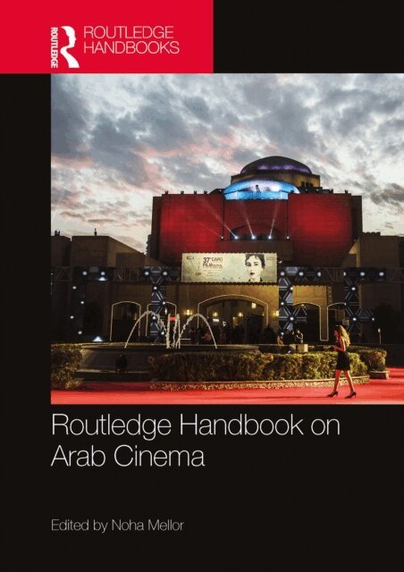 Noha Mellor - Routledge Handbook on Arab Cinema, E-bok