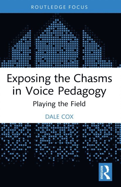 Dale Cox - Exposing the Chasms in Voice Pedagogy, E-bok. Tillgänglighet: Lägg i varukorg
