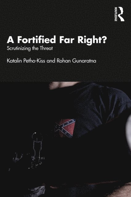 Rohan Gunaratna, Katalin Petho-Kiss - Fortified Far Right?, E-bok