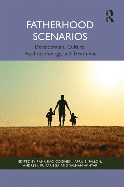 Salman Akhtar, Andres J. Pumariega, April E. Fallon, Rama Rao Gogineni - Fatherhood Scenarios, E-bok