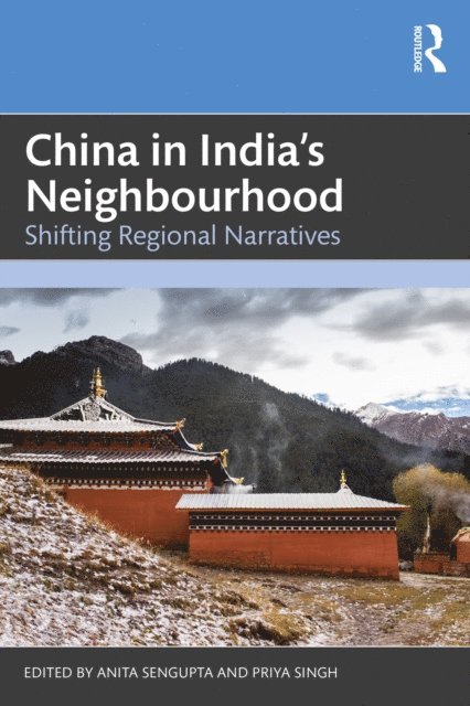 Priya Singh, Anita Sengupta - China in India's Neighbourhood, E-bok
