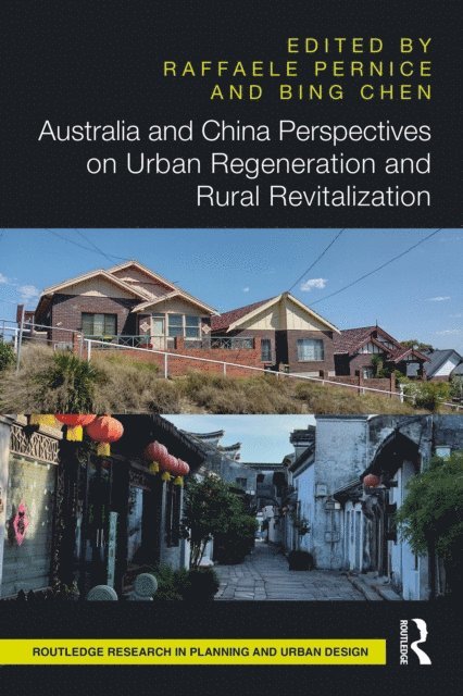 Bing Chen, Raffaele Pernice - Australia and China Perspectives on Urban Regeneration and Rural Revitalization, E-bok
