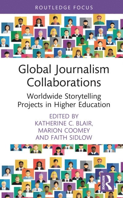 Faith Sidlow, Marion Coomey, Katherine C. Blair - Global Journalism Collaborations, E-bok
