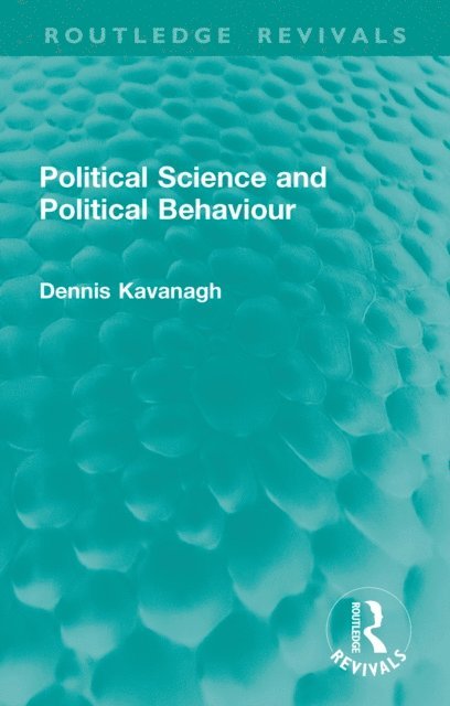 Dennis Kavanagh - Political Science and Political Behaviour, E-bok
