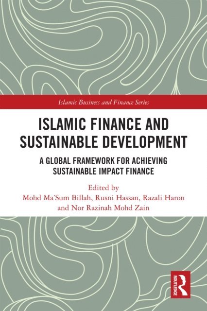 Nor Razinah Mohd Zain, Razali Haron, Rusni Hassan, Mohd Ma'Sum Billah - Islamic Finance and Sustainable Development, E-bok