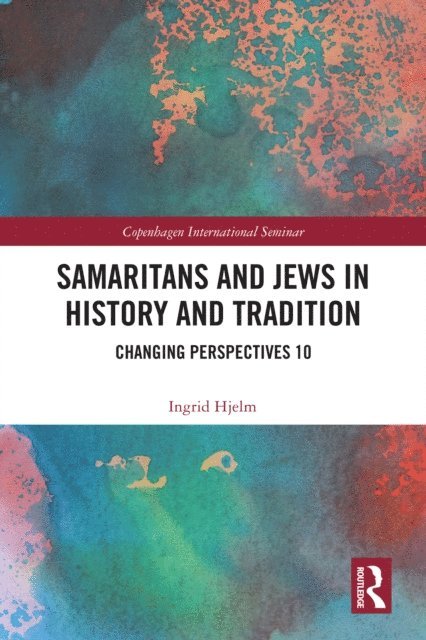 Ingrid Hjelm - Samaritans and Jews in History and Tradition, E-bok