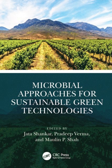Maulin P. Shah, Pradeep Verma, Jata Shankar - Microbial Approaches for Sustainable Green Technologies, E-bok