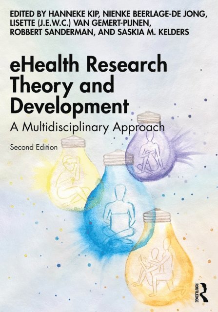 Saskia M. Kelders, Robbert Sanderman, Lisette  van (J.E.W.C.) Gemert-Pijnen, Nienke Beerlage-de Jong, Hanneke Kip - eHealth Research Theory and Development, E-bok