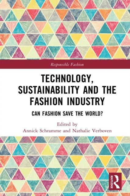 Nathalie Verboven, Annick Schramme - Technology, Sustainability and the Fashion Industry, E-bok