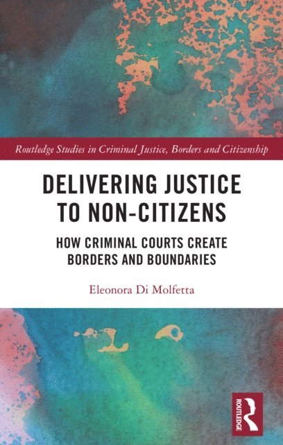 Eleonora Di Molfetta - Delivering Justice to Non-Citizens, E-bok