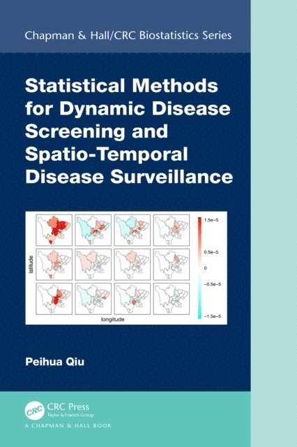 Peihua Qiu - Statistical Methods for Dynamic Disease Screening and Spatio-Temporal Disease Surveillance, E-bok