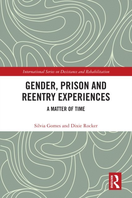Dixie Rocker, Silvia Gomes - Gender, Prison and Reentry Experiences, E-bok