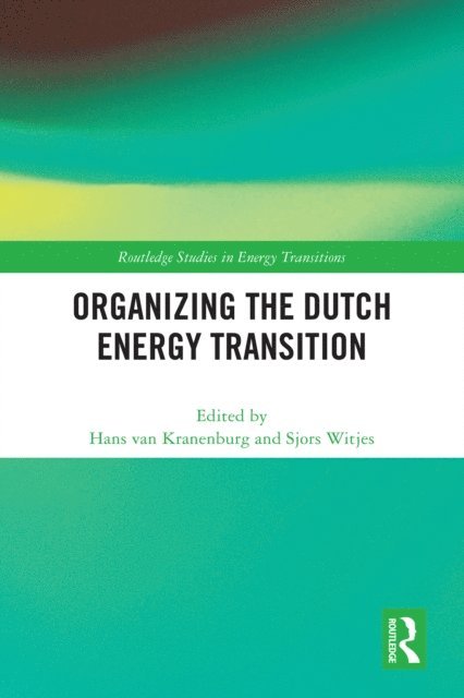 Sjors Witjes, Hans van Kranenburg - Organizing the Dutch Energy Transition, E-bok