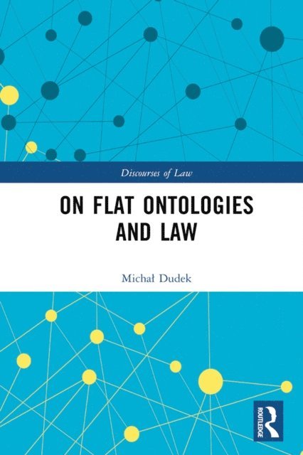 Michal Dudek - On Flat Ontologies and Law, E-bok