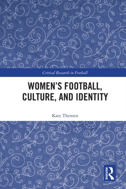 Kate Themen - Women's Football, Culture, and Identity, E-bok