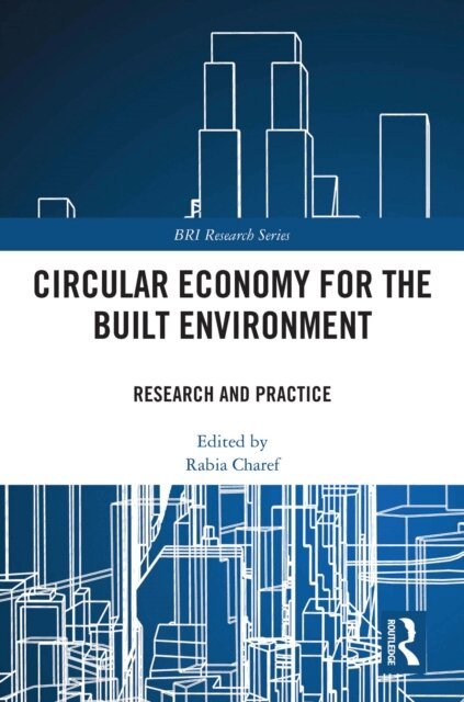 Rabia Charef - Circular Economy for the Built Environment, E-bok