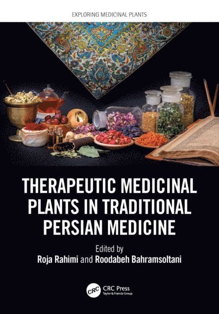 Roodabeh Bahramsoltani, Roja Rahimi - Therapeutic Medicinal Plants in Traditional Persian Medicine, E-bok