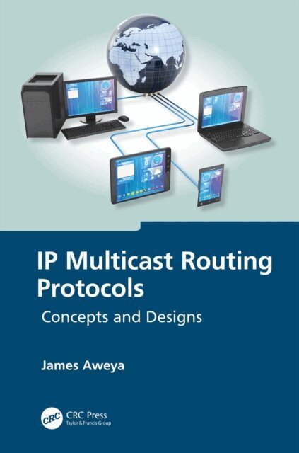 James Aweya - IP Multicast Routing Protocols, E-bok
