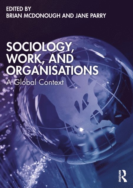 Jane Parry, Brian McDonough - Sociology, Work, and Organisations, E-bok