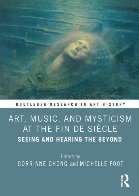 Art, Music, and Mysticism at the Fin de Siècle