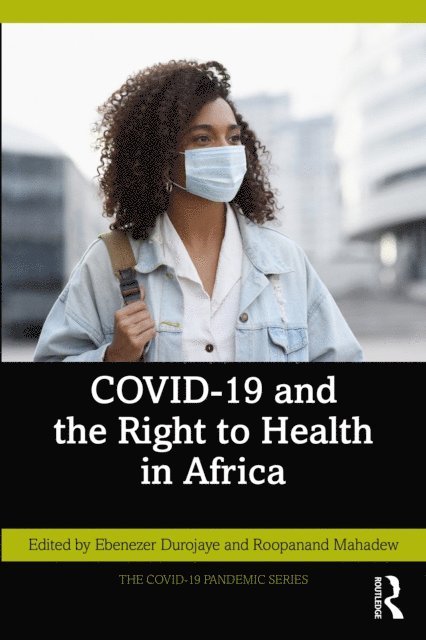 Roopanand Mahadew, Ebenezer Durojaye - COVID-19 and the Right to Health in Africa, E-bok