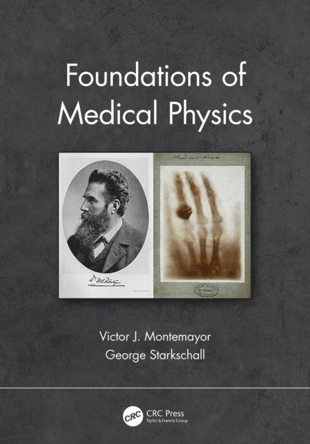 George Starkschall, Victor J. Montemayor - Foundations of Medical Physics, E-bok