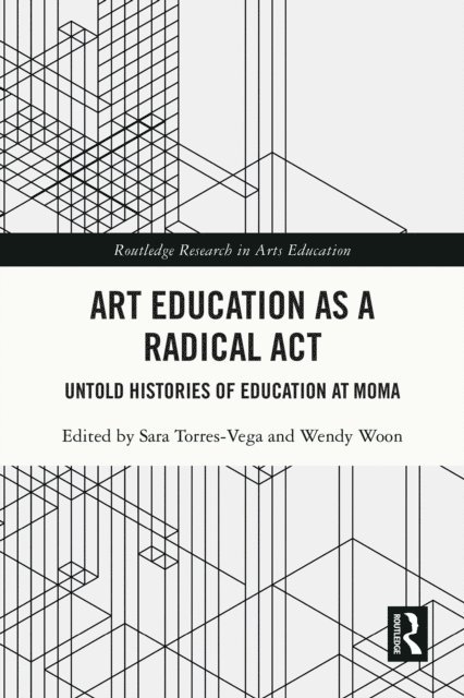 Wendy Woon, Sara Torres-Vega - Art Education as a Radical Act, E-bok