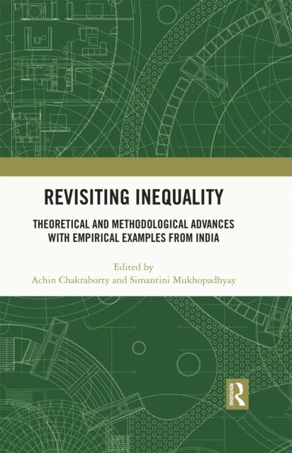 Simantini Mukhopadhyay, Achin Chakraborty - Revisiting Inequality, E-bok