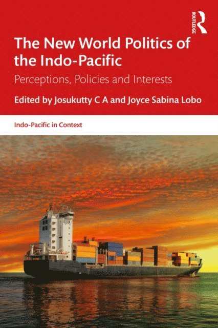 Joyce Sabina Lobo, Josukutty C A - New World Politics of the Indo-Pacific, E-bok