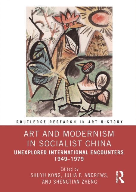 Shengtian Zheng, Julia F. Andrews, Shuyu Kong - Art and Modernism in Socialist China, E-bok