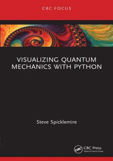 Steve Spicklemire - Visualizing Quantum Mechanics with Python, E-bok. Tillgänglighet: Lägg i varukorg