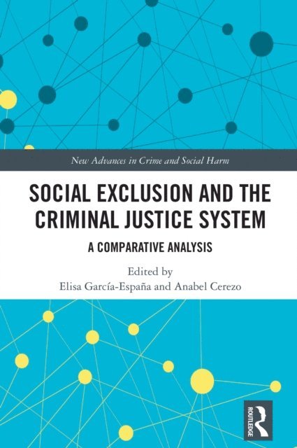 Anabel Cerezo, Elisa Garcia-Espana - Social Exclusion and the Criminal Justice System, E-bok