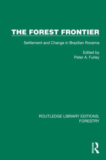 Peter A. Furley - Forest Frontier, E-bok