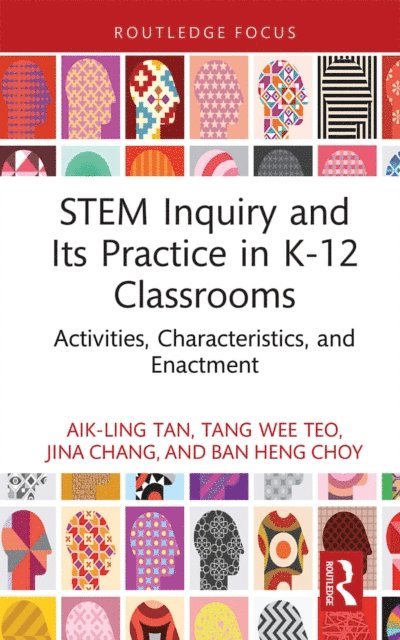 Ban Heng Choy, Jina Chang, Tang Wee Teo, Aik-Ling Tan - STEM Inquiry and Its Practice in K-12 Classrooms, E-bok