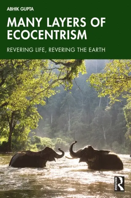 Abhik Gupta - Many Layers of Ecocentrism, E-bok. Tillgänglighet: Lägg i varukorg