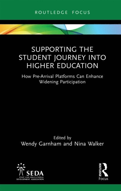 Nina Walker, Wendy Garnham - Supporting the Student Journey into Higher Education, E-bok