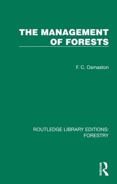 F. C. Osmaston - Management of Forests, E-bok