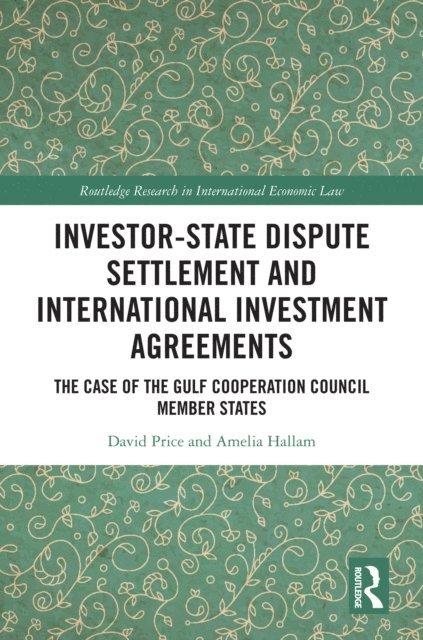 Amelia Hallam, David Price - Investor-State Dispute Settlement and International Investment Agreements, E-bok